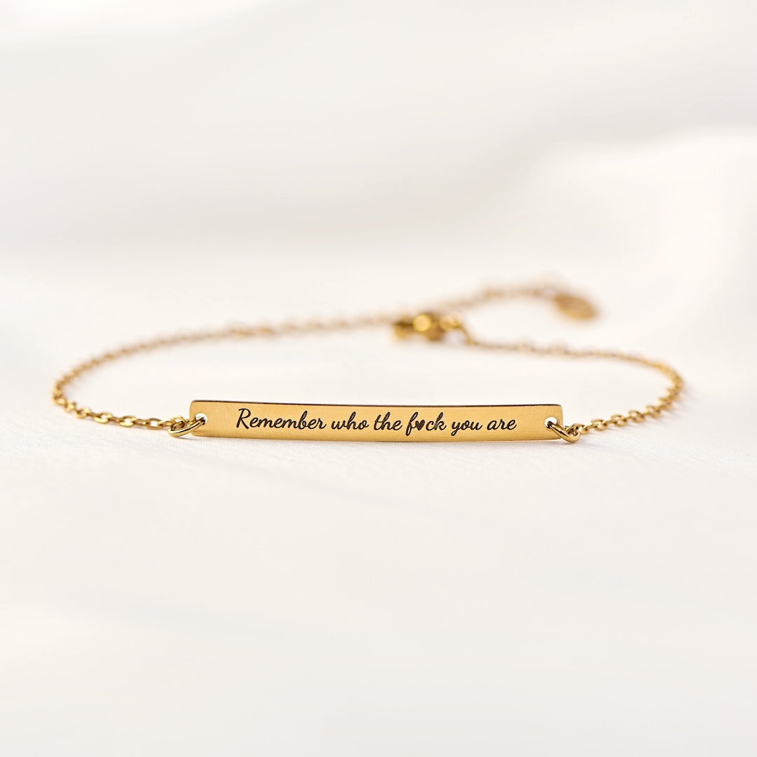 Remember Who The F♡ck You Are Motivational Bar Bracelet